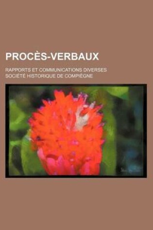 Cover of Proces-Verbaux; Rapports Et Communications Diverses