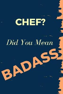 Book cover for Chef? Did You Mean Badass