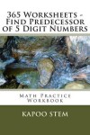 Book cover for 365 Worksheets - Find Predecessor of 5 Digit Numbers