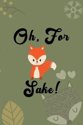 Book cover for Oh, For Fox Sake!