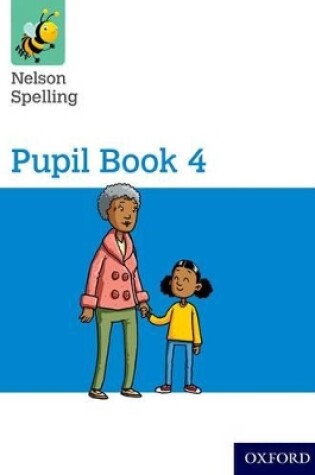 Cover of Nelson Spelling Pupil Book 4 Year 4/P5