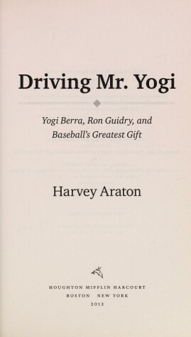 Book cover for Driving Mr. Yogi: Yogi Berra, Ron Guidry, and Baseball's Greatest Gift