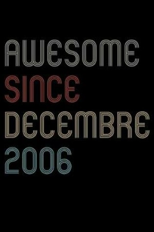 Cover of Awesome Since 2006 Decembre Notebook Birthday Gift