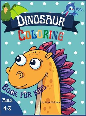 Book cover for Dinosaur Coloring Book for Kids ages 4-8