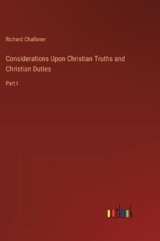 Cover of Considerations Upon Christian Truths and Christian Duties