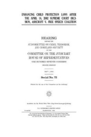 Cover of Enhancing child protection laws after the April 16, 2002 Supreme Court decision, Ashcroft v. Free Speech Coalition