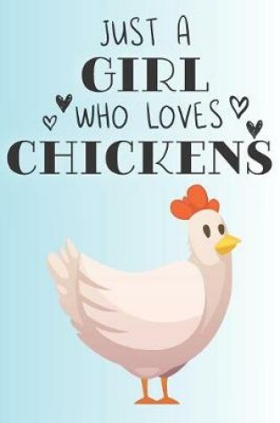 Cover of Just A Girl Who Loves Chickens