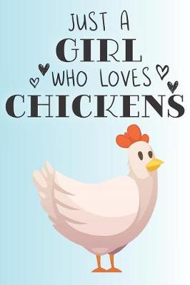 Book cover for Just A Girl Who Loves Chickens