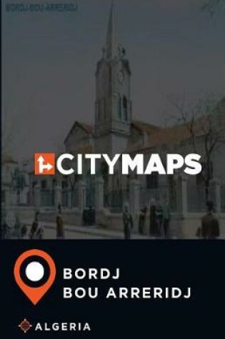 Cover of City Maps Bordj Bou Arreridj Algeria