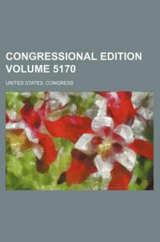 Cover of Congressional Edition Volume 5170