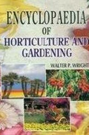 Cover of Encyclopedia of Horticulture and Gardening