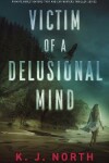 Book cover for Victim of a Delusional Mind