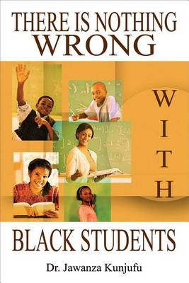 Book cover for There Is Nothing Wrong with Black Students