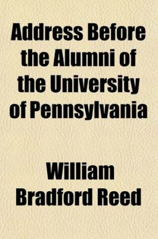 Cover of Address Before the Alumni of the University of Pennsylvania