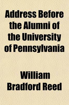 Book cover for Address Before the Alumni of the University of Pennsylvania