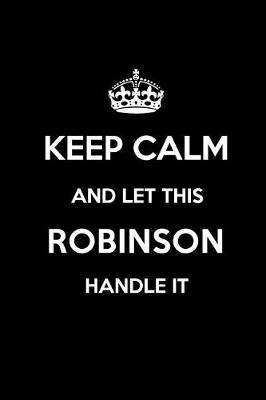 Book cover for Keep Calm and Let This Robinson Handle It