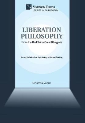 Cover of Liberation Philosophy: From the Buddha to Omar Khayyam