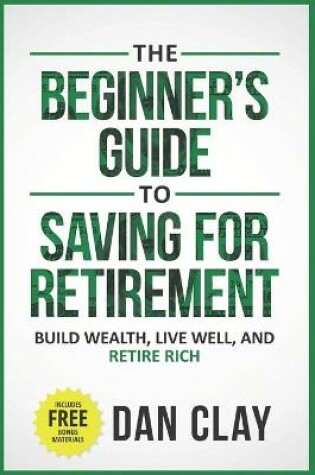 Cover of The Beginner's Guide To Saving For Retirement