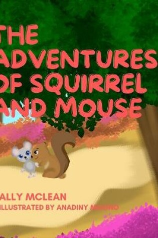 Cover of The Adventures of Squirrel and Mouse