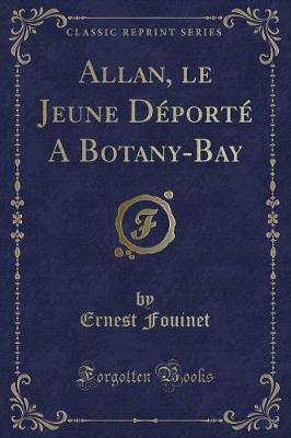 Book cover for Allan, Le Jeune Déporté a Botany-Bay (Classic Reprint)