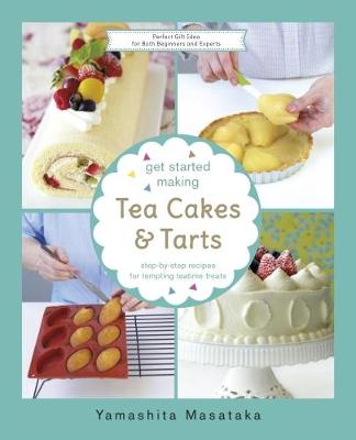 Cover of Get Started Making Tea Cakes and Tarts