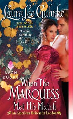 When the Marquess Met His Match by Laura Lee Guhrke