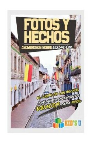 Cover of Fotos y Hechos Asombrosos Sobre Ecuador