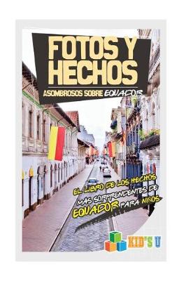 Book cover for Fotos y Hechos Asombrosos Sobre Ecuador