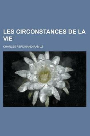Cover of Les Circonstances de La Vie