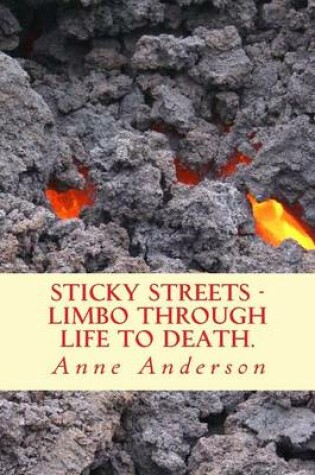 Cover of Sticky Streets - Limbo through Life to Death