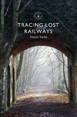 Cover of Tracing Lost Railways