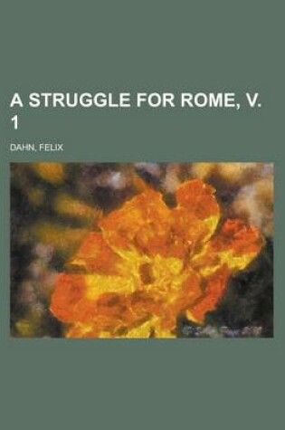 Cover of A Struggle for Rome, V. 1