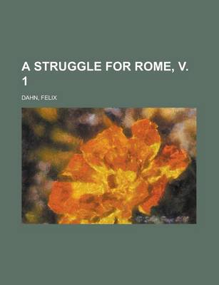 Book cover for A Struggle for Rome, V. 1
