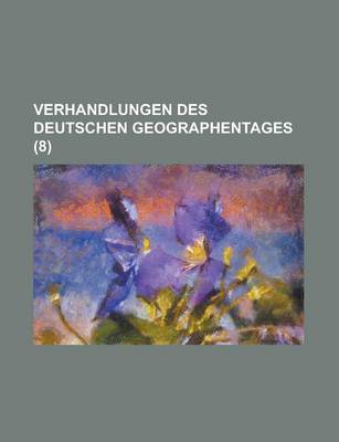 Book cover for Verhandlungen Des Deutschen Geographentages (8)