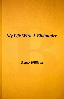 Book cover for My Life With A Billionaire