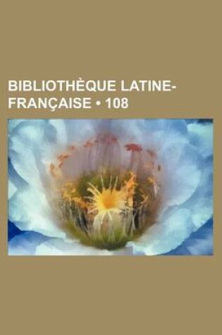 Cover of Bibliotheque Latine-Francaise (108)