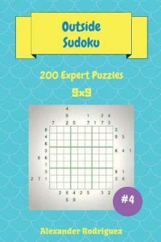 Cover of Outside Sudoku Puzzles -200 Expert 9x9 vol. 4