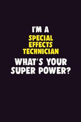 Book cover for I'M A Special Effects Technician, What's Your Super Power?