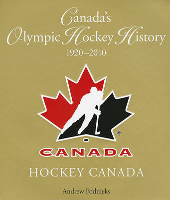 Book cover for Canada's Olympic Hockey History, 1920-2010