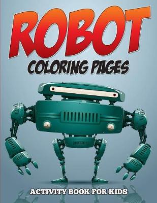 Book cover for Robot Coloring Pages - Activity Book for Kids