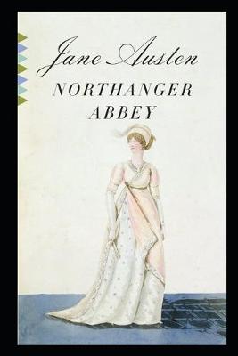 Book cover for Northanger Abbey By Jane Austen The New Annotated Fiction