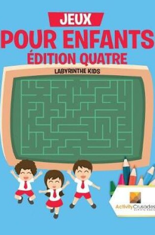 Cover of Jeux Pour Enfants Édition Quatre
