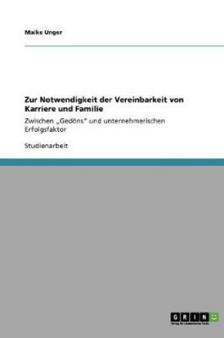 Cover of Zur Notwendigkeit der Vereinbarkeit von Karriere und Familie