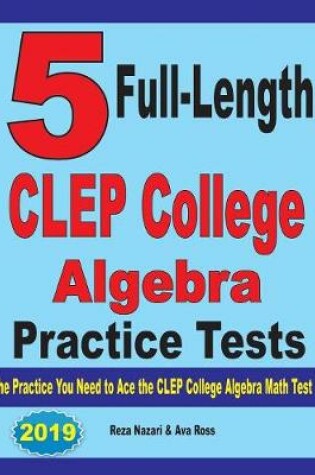 Cover of 5 Full-Length CLEP College Algebra Practice Tests