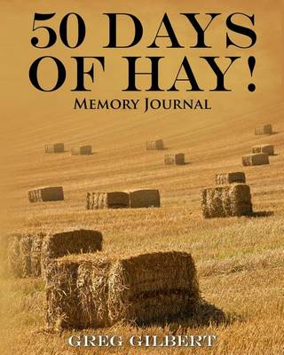 Book cover for 50 Days Of Hay Memory Journal