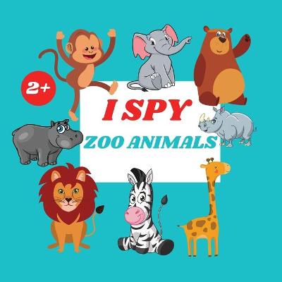 Book cover for I Spy Zoo Animals Book For Kids