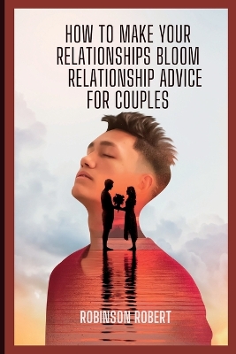 Book cover for How to make your relationships bloom