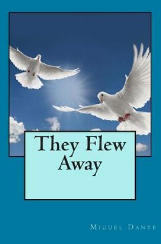 Cover of They Flew Away