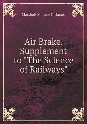 Book cover for Air Brake. Supplement to The Science of Railways