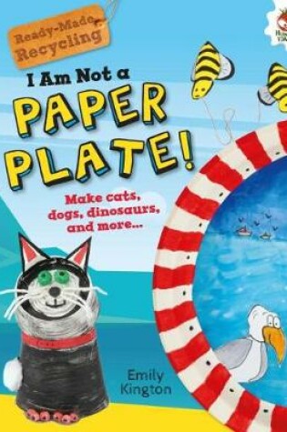 Cover of I Am Not a Paper Plate!